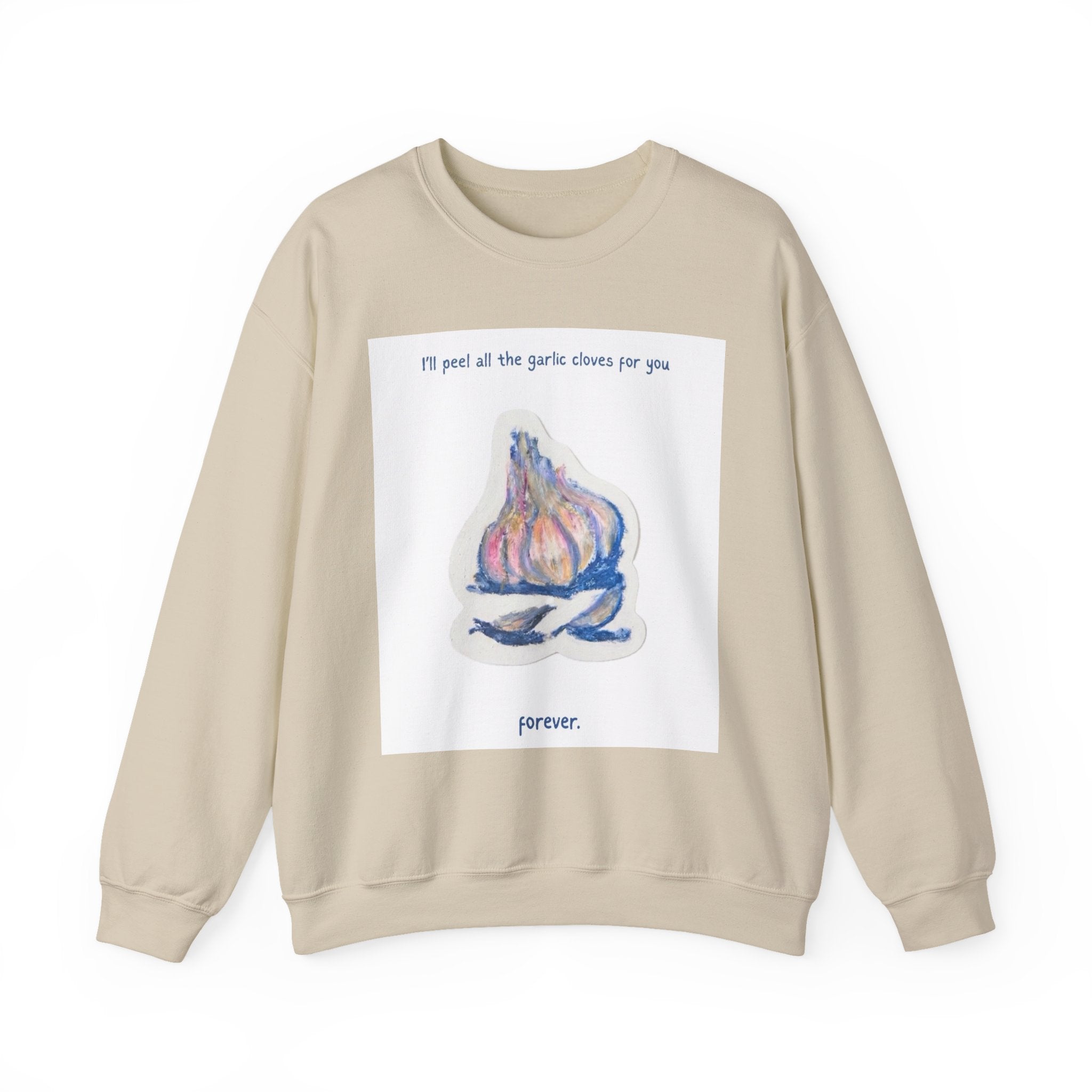 Garlic Clove Crewneck Sweatshirt — "I'll Peel All the Garlic Cloves for You Forever" Cozy Graphic Pullover