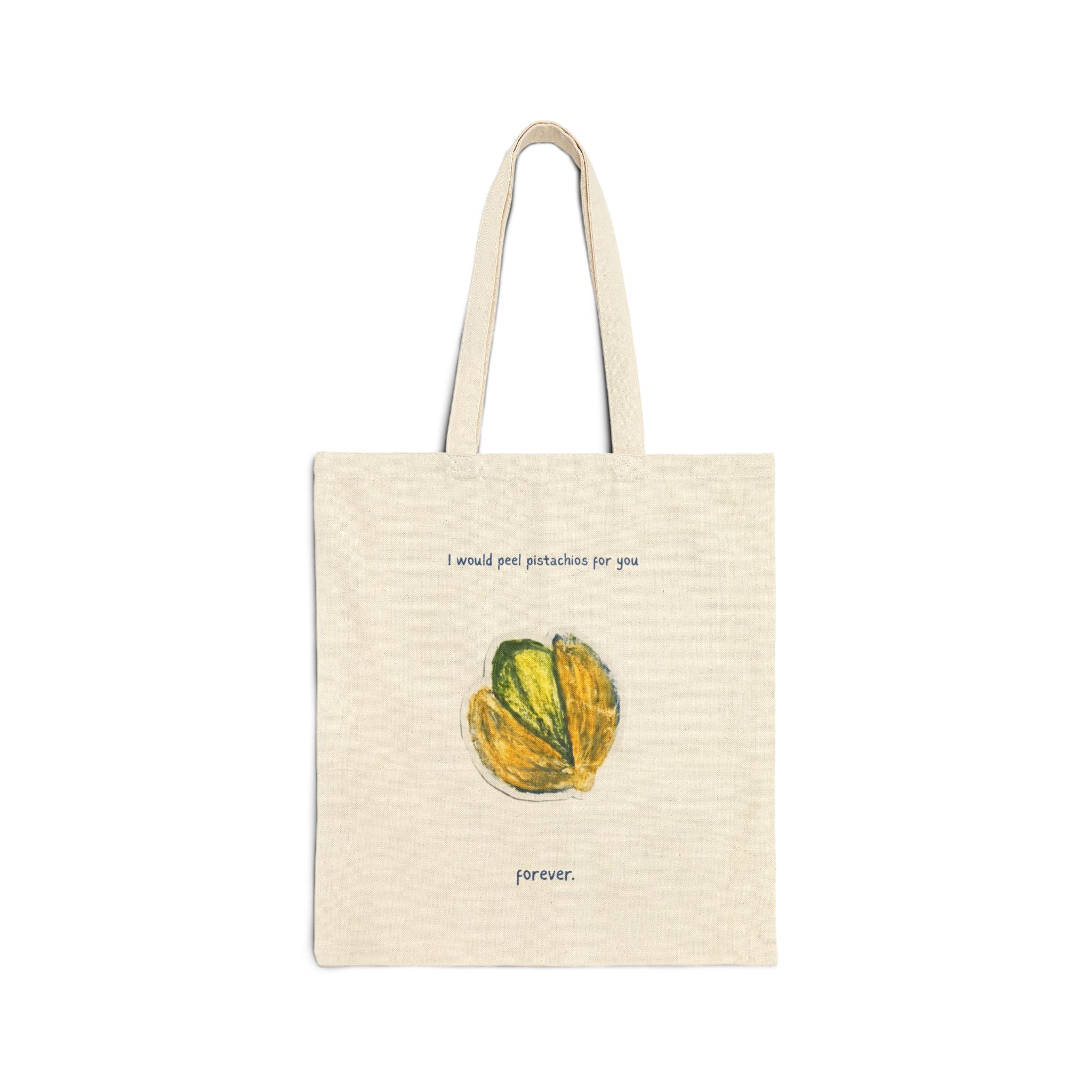 Canvas Tote Bag — "I Would Peel Pistachios for You Forever" Illustrated Pistachio Reusable Shopper