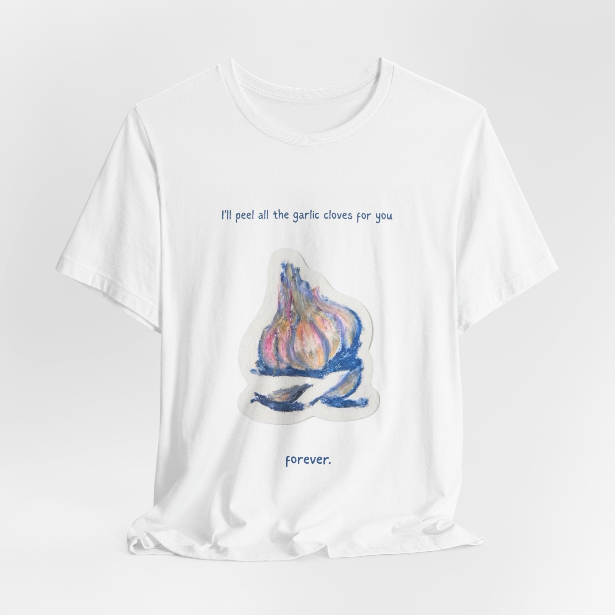 Garlic Lovers Tee — "I'll peel all the garlic cloves for you" Cartoon Garlic T‑Shirt