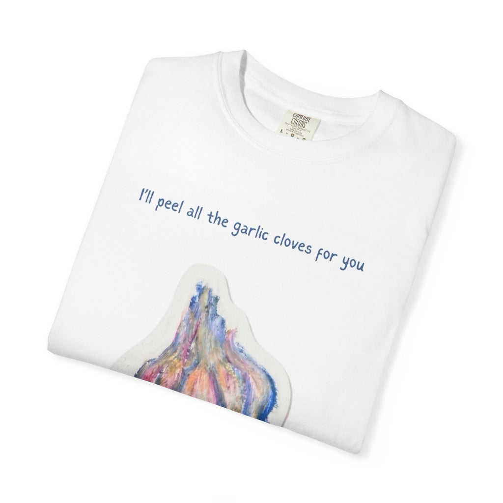 Garlic Illustration T‑Shirt — “I’ll peel all the garlic cloves for you. forever.”