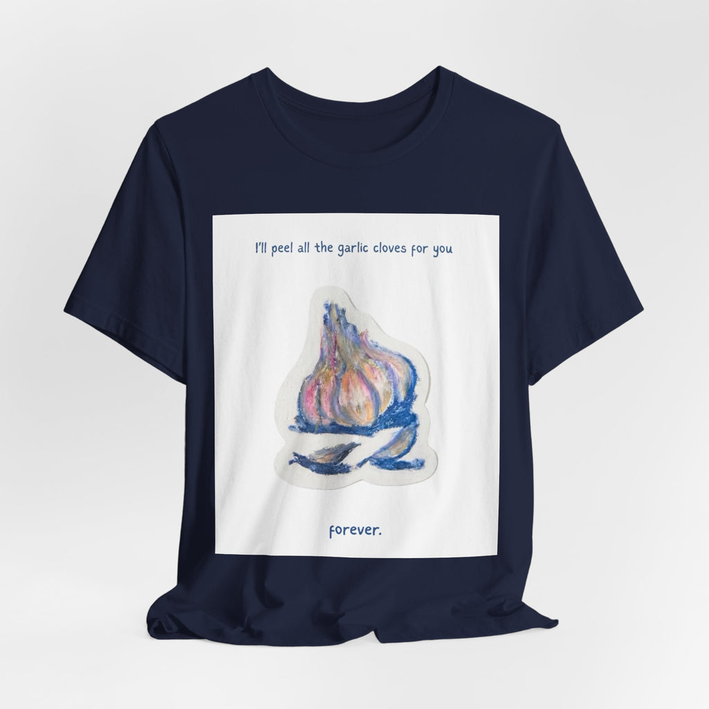Garlic Lovers Tee — "I'll peel all the garlic cloves for you" Cartoon Garlic T‑Shirt