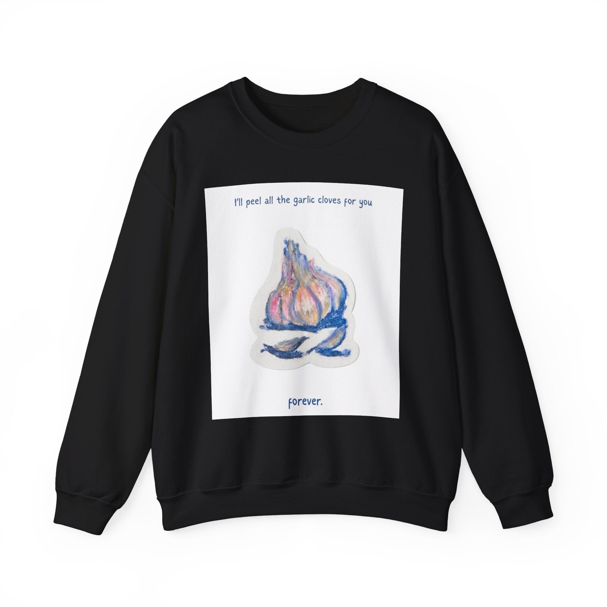 Garlic Clove Crewneck Sweatshirt — "I'll Peel All the Garlic Cloves for You Forever" Cozy Graphic Pullover