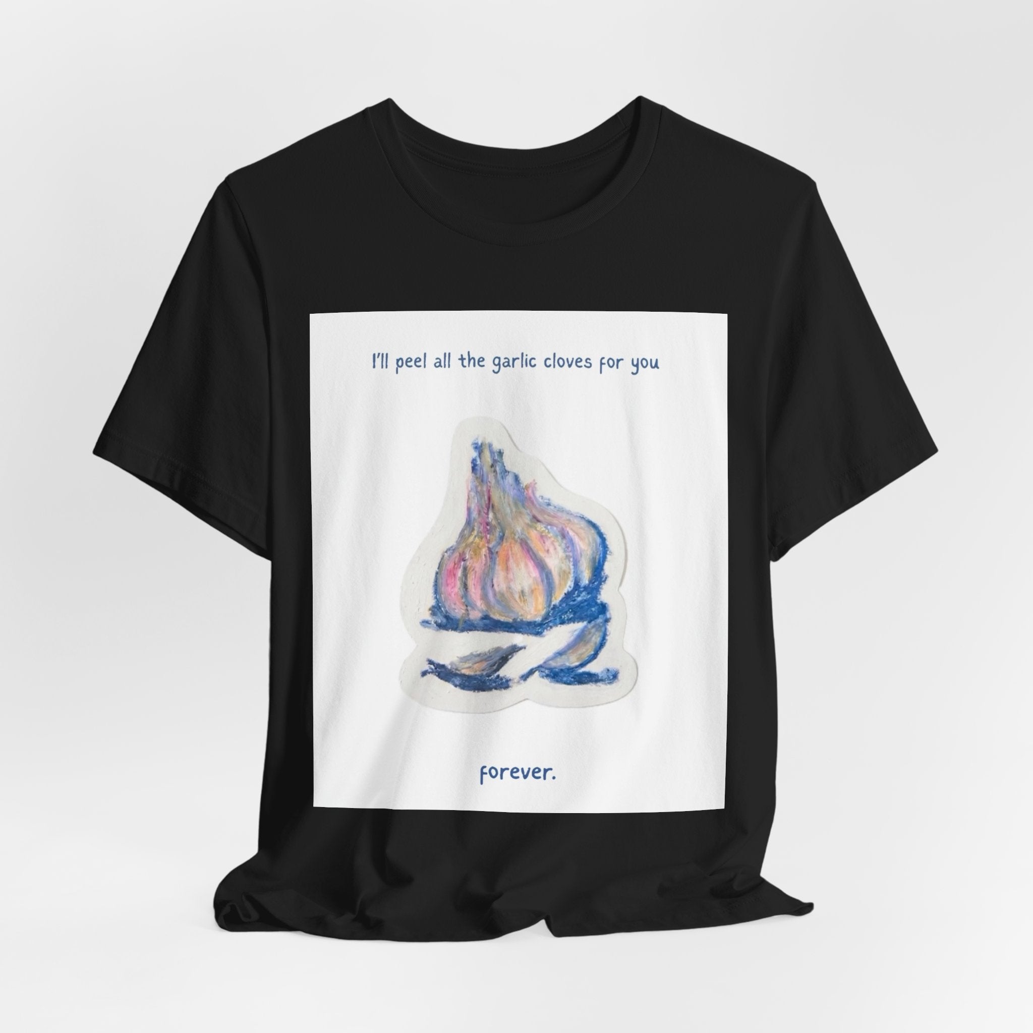 Garlic Lovers Tee — "I'll peel all the garlic cloves for you" Cartoon Garlic T‑Shirt