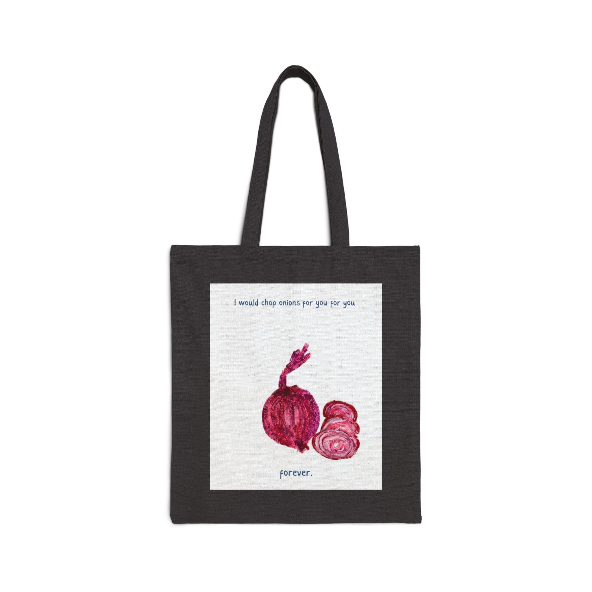 Onion Illustration Tote Bag — "I would chop onions so you cry for you forever." Cotton Canvas Grocery Tote