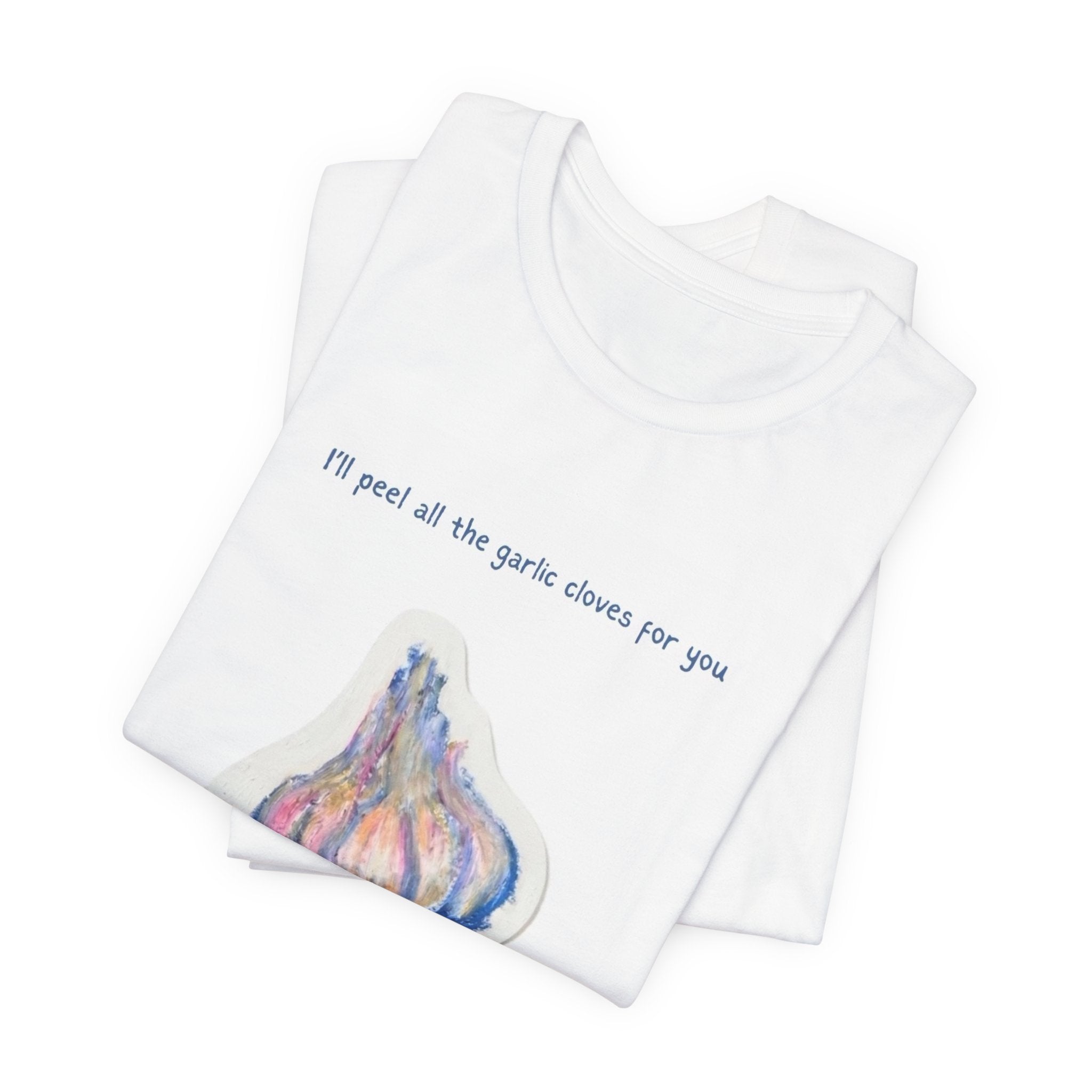 Garlic Lovers Tee — "I'll peel all the garlic cloves for you" Cartoon Garlic T‑Shirt