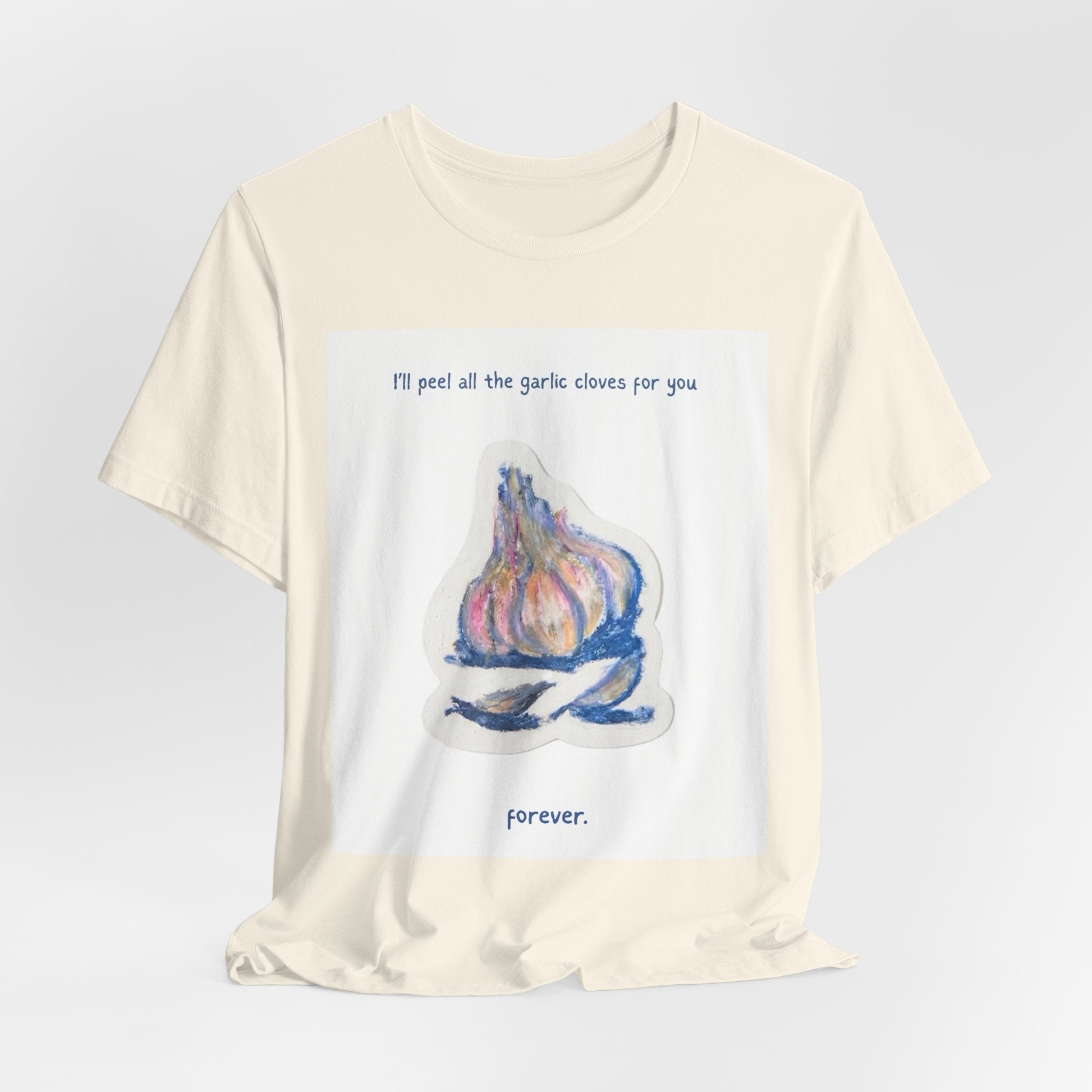 Garlic Lovers Tee — "I'll peel all the garlic cloves for you" Cartoon Garlic T‑Shirt