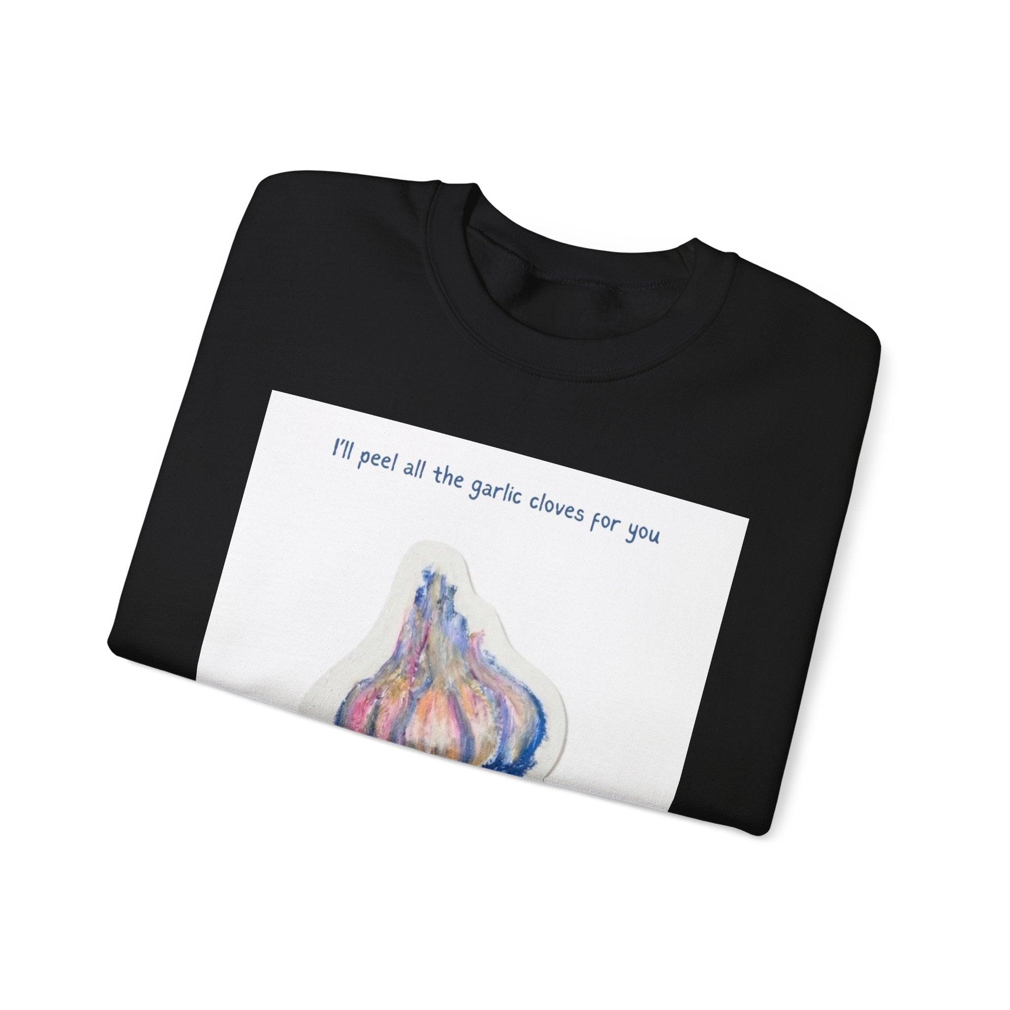 Garlic Clove Crewneck Sweatshirt — "I'll Peel All the Garlic Cloves for You Forever" Cozy Graphic Pullover