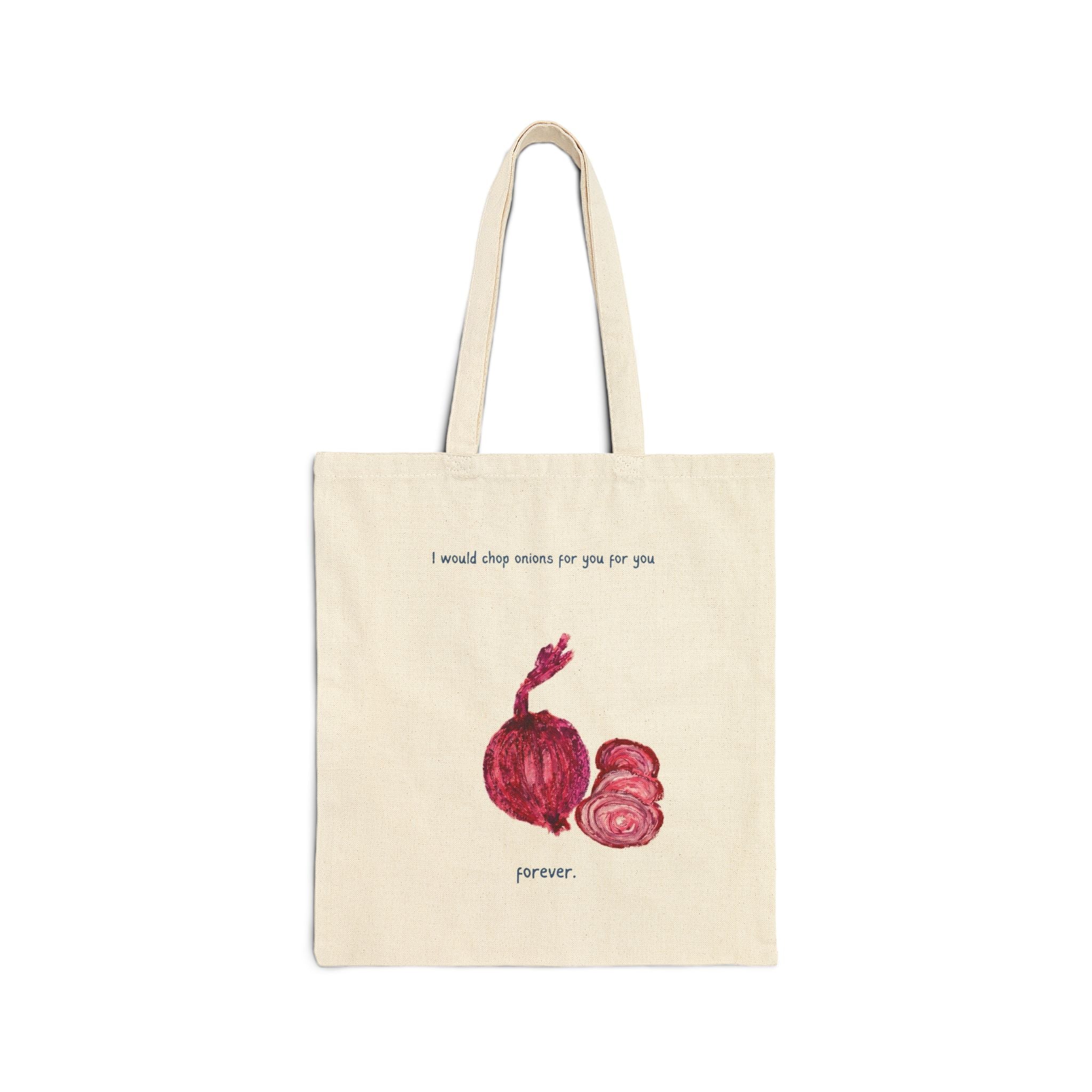 Onion Illustration Tote Bag — "I would chop onions so you cry for you forever." Cotton Canvas Grocery Tote