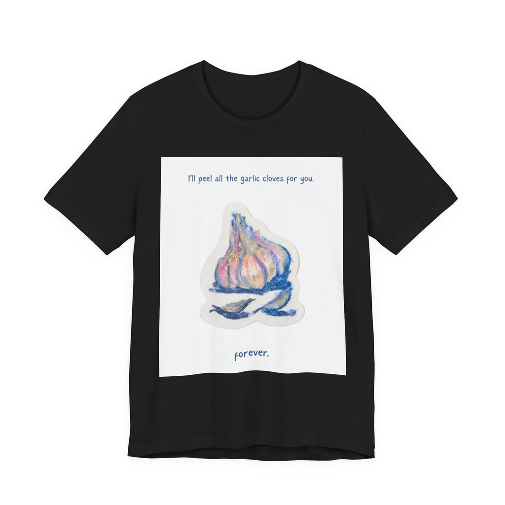 Garlic Lovers Tee — "I'll peel all the garlic cloves for you" Cartoon Garlic T‑Shirt