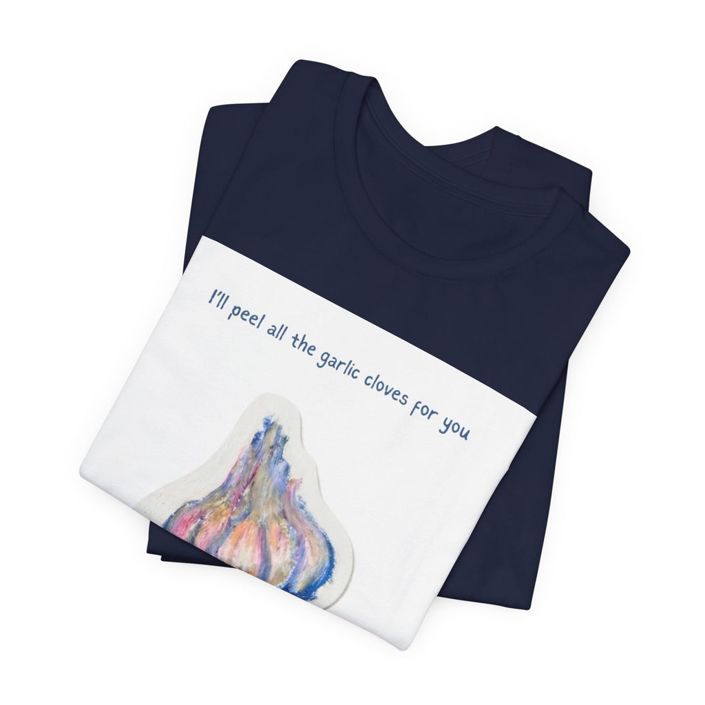 Garlic Lovers Tee — "I'll peel all the garlic cloves for you" Cartoon Garlic T‑Shirt